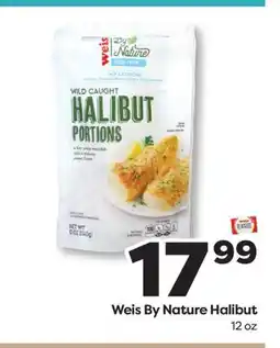Weis Markets Weis By Nature Halibut offer