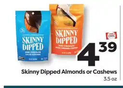 Weis Markets Skinny Dipped Almonds or Cashews offer