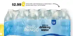 CVS Well Market or Gold Emblem purified water 24 pk., 16.9 oz bottles offer