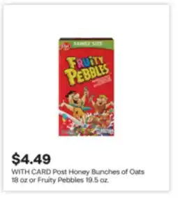 CVS Post Honey Bunches of Oats 18 oz or Fruity Pebbles 19.5 oz offer