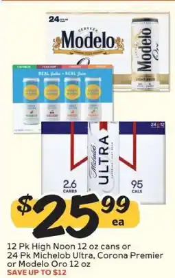 Winn Dixie 12 Pk High Noon 12 oz cans or 24 Pk Michelob Ultra, Corona Premier or Modelo Oro 12 oz offer