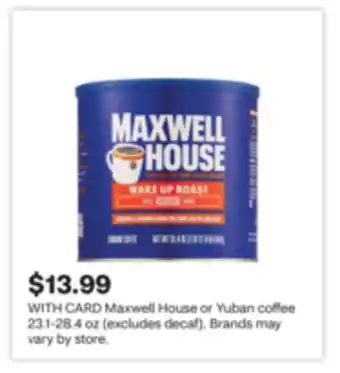 CVS Maxwell House or Yuban coffee 23.1-28.4 oz (excludes decaf) offer