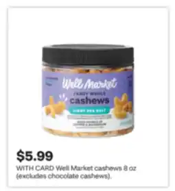 CVS Well Market cashews (excludes chocolate cashews) 8 oz offer
