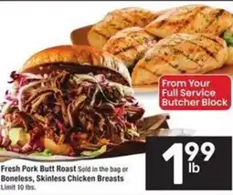 Albertsons Fresh Pork Butt Roast Sold in the bag or Boneless, Skinless Chicken Breasts offer