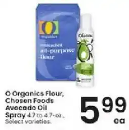 Albertsons O Organics Flour, Chosen Foods Avocado Oil Spray offer