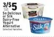 Met Foodmarkets So Delicious or Silk Dairy-Free Yogurt Alternative offer