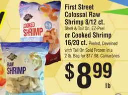 Smart & Final First Street Colossal Raw Shrimp 8/12 ct. Shell & Tail On, EZ-Peel or Cooked Shrimp 16/20 ct offer