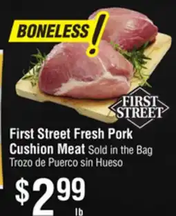 Smart & Final First Street Fresh Pork Cushion Meat offer