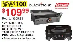 Dunham's Sports BLACKSTONE, COLEMAN 17 TABLE TOP GRIDDLE OR ROADTRIP 225 TABLETOP 2 BURNER PROPANE GAS GRILL offer