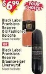 Met Foodmarkets Black Label Provisions Reserve Braunsweiger Liverwurst Sliced to Order offer