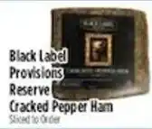 Pioneer Supermarkets Black Label Provisions Reserve Cracked Pepper Ham offer