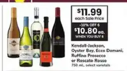 Safeway Kendall-Jackson, Oyster Bay, Ecco Domani, Ruffino Prosecco or Roscato Rosso offer