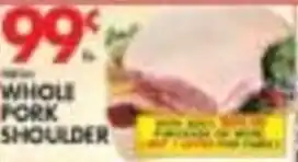 Pioneer Supermarkets Whole Pork Shoulder offer