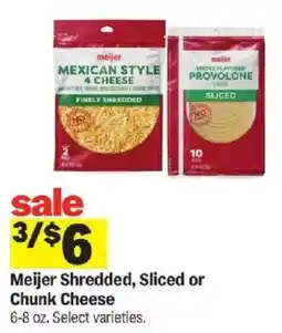 Meijer Meijer Shredded, Sliced or Chunk Cheese offer