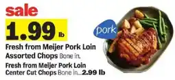 Meijer Fresh from Meijer Pork Loin Assorted Chops Bone in offer