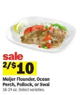 Meijer Meijer Flounder, Ocean Perch, Pollock, or Swai offer