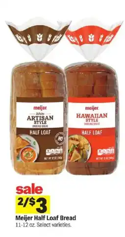 Meijer Meijer Half Loaf Bread offer