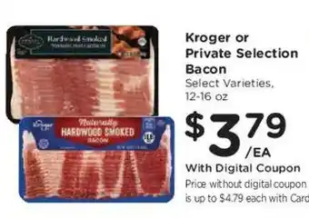 Kroger Kroger or Private Selection Bacon offer