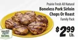 Food Giant Prairie Fresh All Natural Boneless Pork Sirloin Chops Or Roast offer