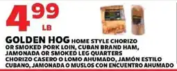 Sedano's Golden Hog home style chorizo or smoked pork loin, cuban brand ham, jamonada or smoked leg quarters offer