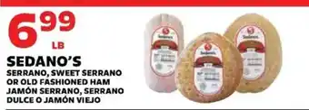 Sedano's Sedano's serrano, sweet serrano or old fashioned ham offer