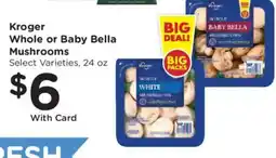 Kroger Kroger whole or baby bella mushrooms offer