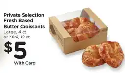 Kroger Private Selection Fresh Baked Butter Croissants offer