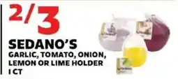 Sedano's Sedano's garlic, tomato, onion, lemon or lime holder offer