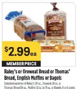 Raley's Raley's or Oroweat Bread or Thomas' Bread, English Muffins or Bagels offer