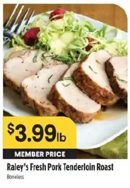 Raley's Raley's Fresh Pork Tenderloin Roast offer