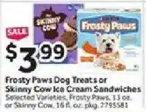 Stop&Shop Frosty Paws Dog Treats or Skinny Cow Ice Cream Sandwiches offer