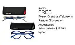 Walgreens Foster Grant or Walgreens Reader Glasses or Accessories offer