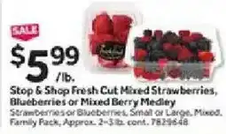 Stop&Shop Stop & Shop Fresh Cut Mixed Strawberries, Blueberries or Mixed Berry Medley offer