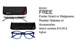 Walgreens Foster Grant or Walgreens Reader Glasses or Accessories offer