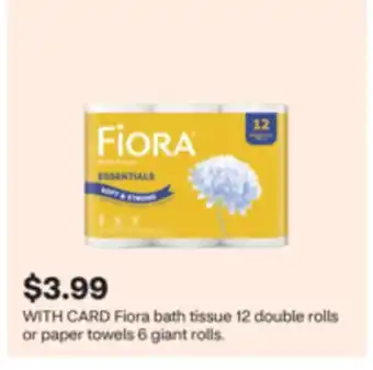 CVS Fiora bath tissue 12 double rolls or paper towels 6 giant rolls offer