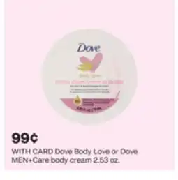CVS Dove Body Love or Dove MEN+Care body cream 2.53 oz offer
