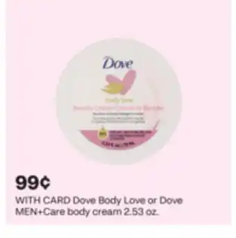 CVS Dove Body Love or Dove MEN+Care body cream 2.53 oz offer
