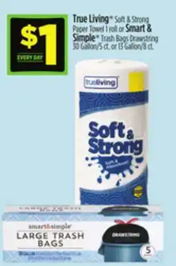 Dollar General True Living Soft & Strong Paper Towel 1 roll or Smart & Simple Trash Bags Drawstring offer
