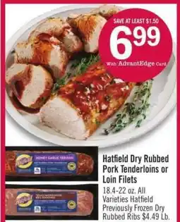 Price Chopper Hatfield Dry Rubbed Pork Tenderloins or Loin Filets offer