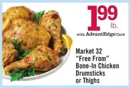 Price Chopper Market 32 'Free From' Bone-In Chicken Drumsticks or Thighs offer