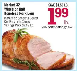 Price Chopper Market 32 Whole or Half Boneless Pork Loin offer