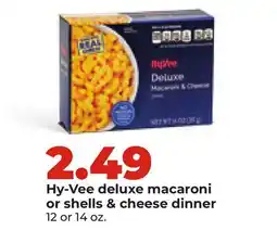 Hy-Vee Hy-Vee deluxe macaroni or shells & cheese dinner offer