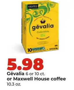 Hy-Vee Gevalia 6 or 10 ct. or Maxwell House coffee 10.3 oz offer