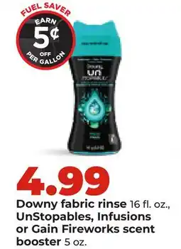 Hy-Vee Downy fabric rinse 16 fl oz., UnStopables, Infusions or Gain Fireworks scent booster offer