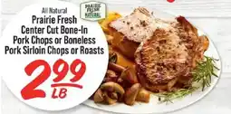 IGA Prairie Fresh Center Cut Bone-In Pork Chops or Boneless Pork Sirloin Chops or Roasts offer