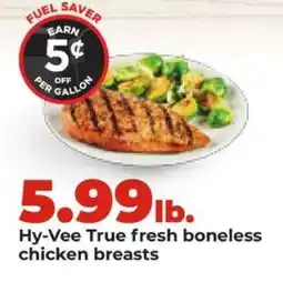 Hy-Vee Hy-Vee True fresh boneless chicken breasts offer