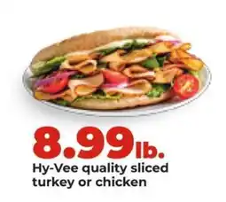 Hy-Vee Hy-Vee quality sliced turkey or chicken offer