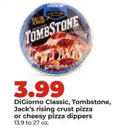 Hy-Vee DiGiorno Classic, Tombstone, Jack’s rising crust pizza or cheesy pizza dippers offer
