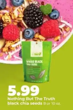 Hy-Vee Nothing But The Truth black chia seeds offer
