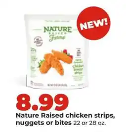 Hy-Vee Nature Raised chicken strips, nuggets or bites offer